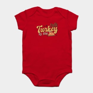 Talk Turkey To Me Funny Thanksgiving Baby Bodysuit
